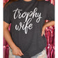 Trophy Wife Graphic Tee - The Salty Mare