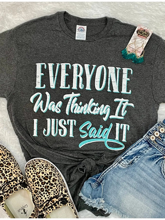 Everyone Was Thinking It Graphic Tee - The Salty Mare