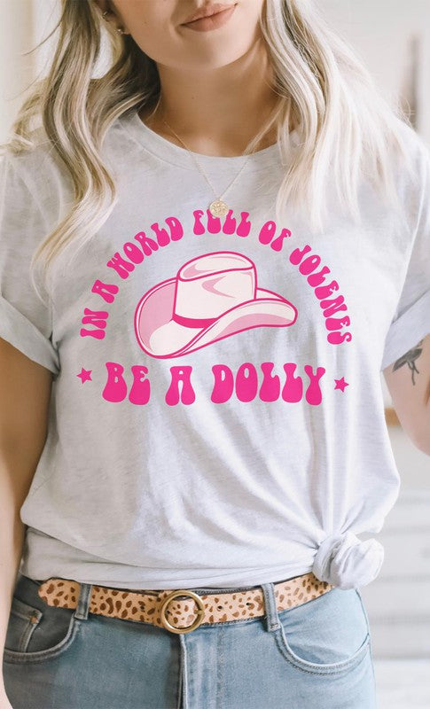 Be A Dolly Graphic Tee - The Salty Mare